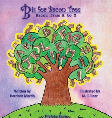 Libro B Is For Bacon Tree : Bacon From A To Z - Harrison ...