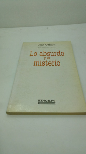 Lo Absurdo Y El Misterio.                     Jean Guitton.