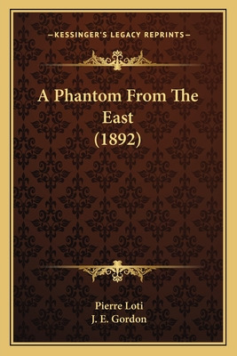 Libro A Phantom From The East (1892) - Loti, Pierre