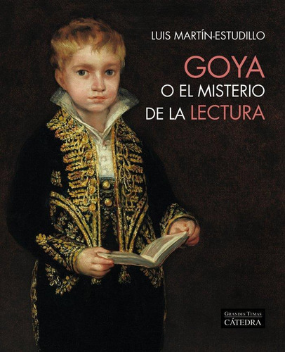 Libro: Goya O El Misterio De La Lectura. Martin-estudillo, L