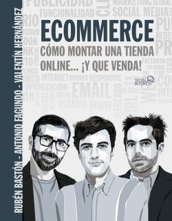 Ecommerce. Cómo Montar Una Tienda Online... ¡y Que Venda! 