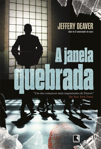 A janela quebrada, de Deaver, Jeffery. Editora Record Ltda., capa mole em português, 2012