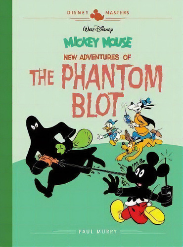 Walt Disney's Mickey Mouse: New Adventures Of The Phantom Blot : Disney Masters Vol. 15, De Paul Murry. Editorial Fantagraphics Books, Tapa Dura En Inglés