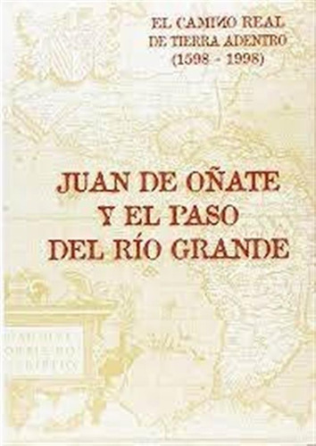 Juan De Oñate Y El Paso Del Rio Grande - Crespo-frances Y Va