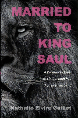 Married To King Saul, De Nathalie Elvire Gaillot. Editorial Resource Publications (ca), Tapa Blanda En Inglés
