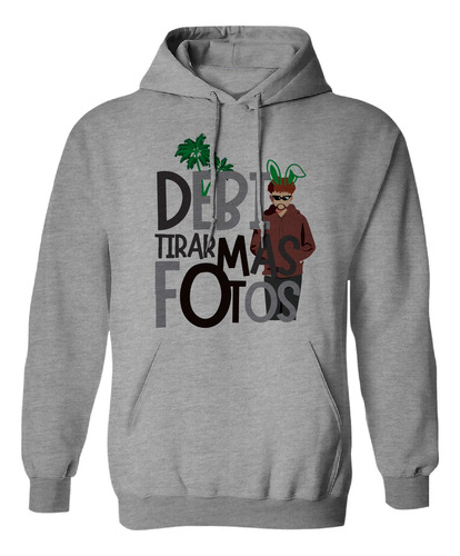 Sudadera Con Gorro Frase Debi Tirar Mas Fotos