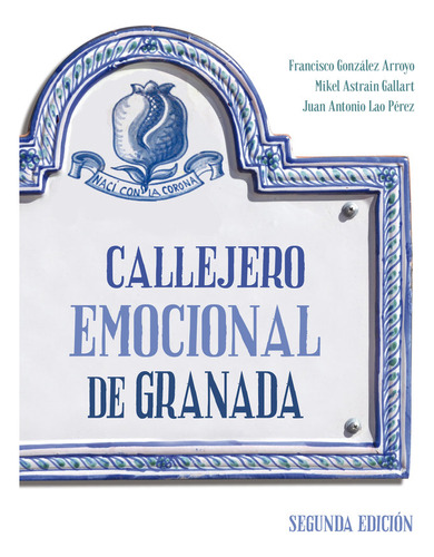 Callejero Emocional De Granada - Gonzales Arroyo, Francisco
