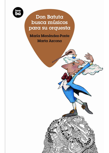 Don Batuta Busca Mãâºsicos Para Su Orquesta, De Azcona, Marta. Editorial Bambú, Tapa Blanda En Español