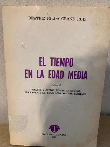 El Tiempo En La Edad Media Tomo 2beatríz Hilda Grand Ruíz