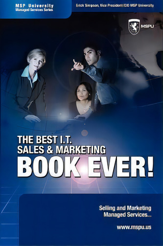 The Best I.t. Sales & Marketing Book Ever! - Selling And Marketing Managed Services, De Erick Simpson. Editorial Intelligent Enterprise, Tapa Blanda En Inglés
