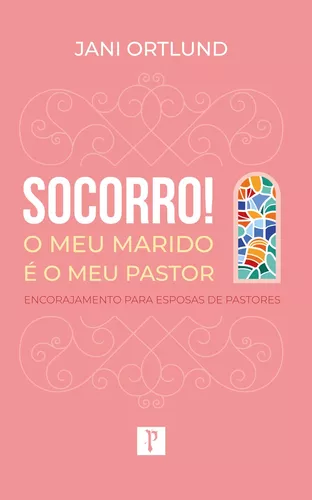 Socorro! O Meu Marido é o Meu Pastor