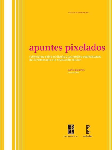 Apuntes Pixelados, De Martin Goishman (comp). Editorial Nobuko, Tapa Blanda En Español