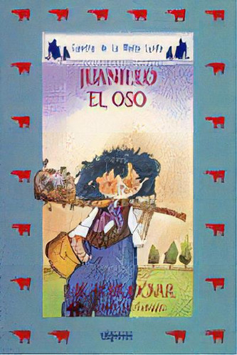 Media Lunita Nã⺠25. Juanillo El Oso, De Rodríguez Almodóvar, Antonio. Editorial Algaida Editores En Español