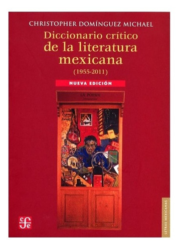 Diccionario Crítico De La Literatura Mexicana (1955-2011) |