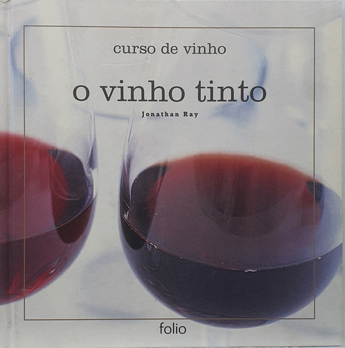 Livro Curso De Vinho - Vinho Tinto - Jonathan Ray - Editora Folio (Usado)