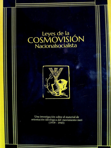 Leyes De La Cosmovision Nacionalsocialista - Carlos Videla