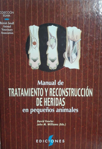 Manual De Tratamiento Y Reconstrucción De Heridas / Ed. S