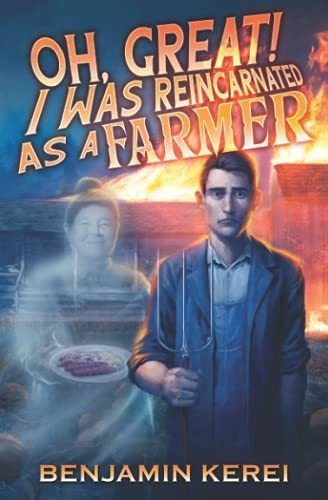 Book : Oh Great I Was Reincarnated As A Farmer A Litrpg...