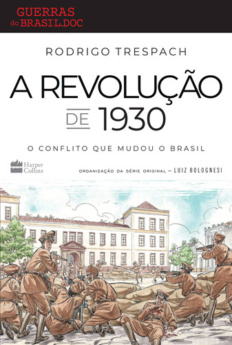 A revolução de 1930: O conflito que mudou o Brasil, de Trespach, Rodrigo. Casa dos Livros Editora Ltda, capa mole em português, 2021