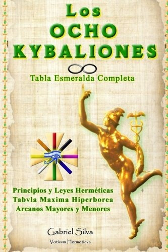 Libro : Los Ocho Kybaliones  - Gabriel Silva (7439)