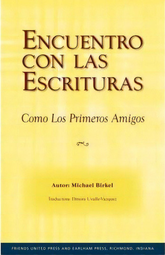 Encuentro Con Las Escrituras, De Professor Of Religion Michael Birkel. Editorial Friends United Press, Tapa Blanda En Español