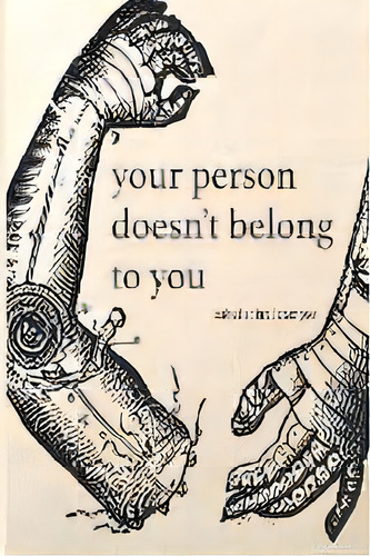 Your Person Doesn't Belong To You, De Isabel Sobral Campos. Editorial Vegetarian Alcoholic Press, Tapa Blanda En Inglés