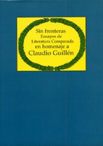 SIN FRONTERAS ENSAYOS DE LITERATURA COMPARADA EN HOMENAJE A, de autores. Editorial Castalia en español