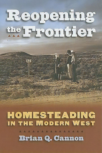 Reopening The Frontier, De Brian Q. Cannon. Editorial University Press Kansas, Tapa Dura En Inglés