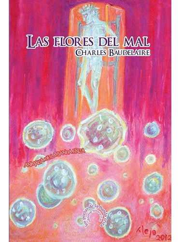 Las Flores Del Mal, de Baudelaire , Charles.. Editorial Letras Vivas, tapa pasta blanda, edición 1 en español, 2012