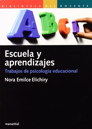 Escuela Y Aprendizajes Trabajos De Psicologia, De Elichiry Nora. Editorial Manantial, Tapa Blanda, Edición 1 En Español