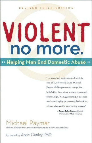 Violent No More: Helping Men End Domestic Abuse, De Michael Paymar., Vol. 1. Editorial Hunter House Inc U S, Tapa Blanda, Edición Revised Third Edition En Inglés
