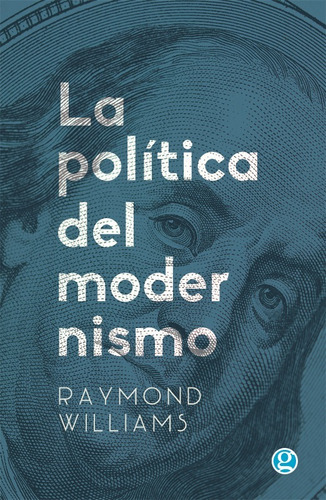 La Política Del Modernismo - Raymond Williams