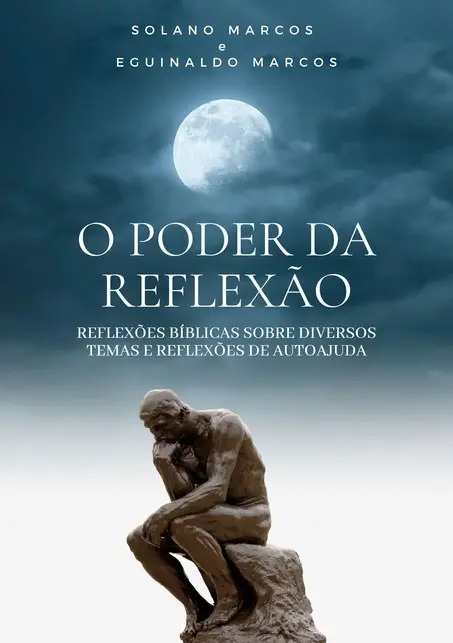 O Poder Da Reflexão: Reflexões Bíblicas Sobre Diversos Temas E Reflexões De Autoajuda, De Solano Marcos Soares. Não Aplicável Editorial Clube De Autores, Tapa Mole, Edición 1 En Português, 2020