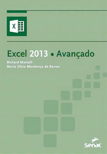 Excel 2013 Avançado, De Richard Martelli. Editora Senac Sao Paulo Em Português