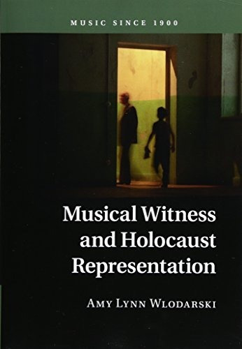 Musical Witness And Holocaust Representation (music Since 19