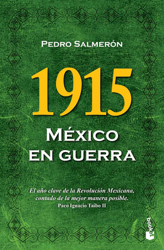 1915. México en guerra, de Salmerón, Pedro. Serie Fuera de colección Editorial Booket Paidós México, tapa blanda en español, 2018