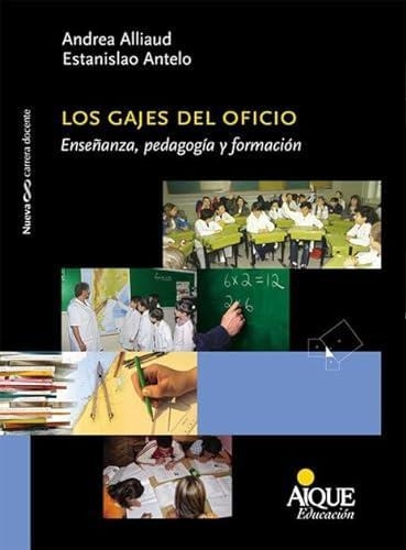 Gajes Del Oficio, Los - Enseñanza, Pedagogia Y Formacion