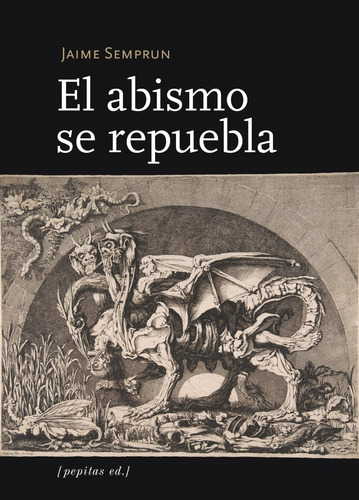 El Abismo Se Repuebla. Jaime Semprun