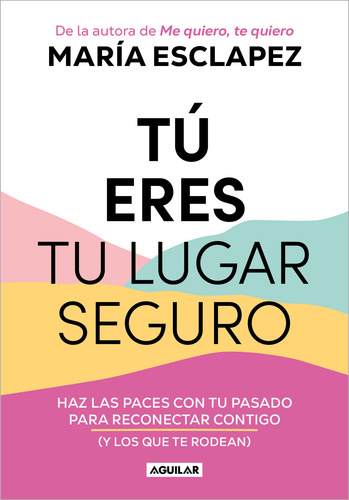 Libro Tú Eres Tu Lugar Seguro - María Esclapez