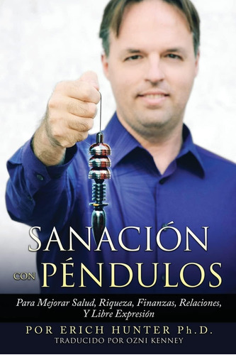 Libro: Sanación Con Péndulos: Para Mejorar Salud, Riqueza, F