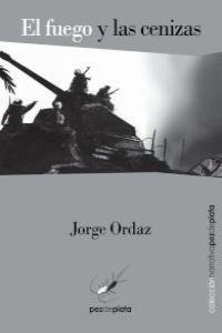 Fuego Y Las Cenizas, El - Ordaz Gargallo, Jorge