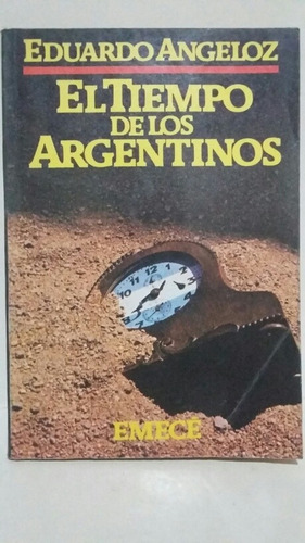 El Tiempo De Los Argentinos. Por Eduardo Angeloz.