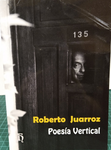 Roberto Juarroz Poesía Vertical 