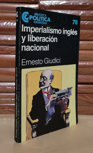 Imperialismo Ingles Y Liberacion Nacional - Giudici Ernesto