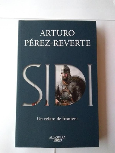 Libro - Sidi Un Relato De Frontera - Arturo Pérez-reverte