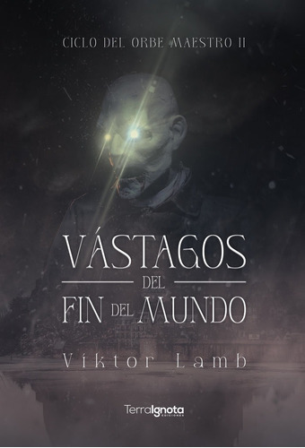 Vãâ¡stagos Del Fin Del Mundo, De Lamb, Viktor. Editorial Terra Ignota Ediciones, Tapa Blanda En Español