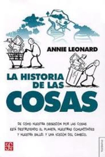 Historia De Las Cosas, La - Leonard, Annie