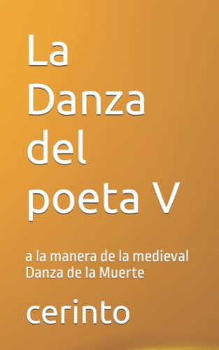 La Danza Del Poeta V: A La Manera De La Medieval Danza De La