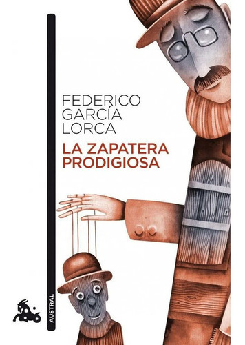 La Zapatera Prodigiosa, De Federico Garcia Lorca. Editorial Austral, Tapa Blanda En Español, 2010