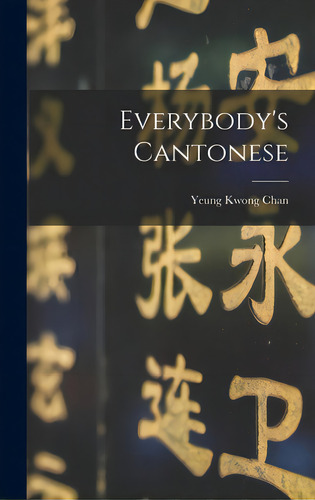 Everybody's Cantonese, De Chan, Yeung Kwong. Editorial Hassell Street Pr, Tapa Dura En Inglés